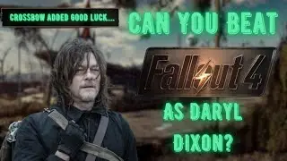 Can You Beat Fallout 4 As Daryl Dixon?