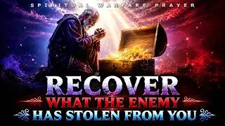 Pray THIS Prayer to Reverse Every Evil Exchange | Recover Everything the Enemy Stole From You