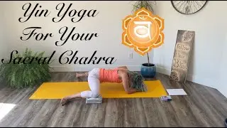 Restorative Yoga; Yin Focused on your Sacral Chakra