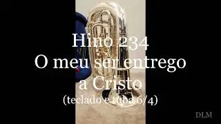 Hino 234 - O meu ser entrego a Cristo (teclado e tuba Conn 24j)