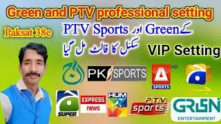 Green entertainment HD signal setting| PTV Sports PTV home Paksat 38e professional dish setting