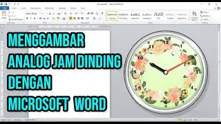 MEMBUAT ANALOG JAM DINDING DENGAN MICROSOFT WORD
