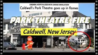 The Park Theatre Fire. Caldwell, New Jersey {1974} {AI Color Enhanced Photographs And Story}