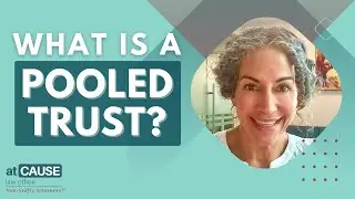 Pooled Trusts: A Guide for Medicaid and SSI Recipients!