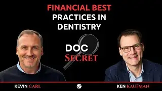 Financial Best Practices in Dentistry (feat. Ken Kaufman)