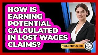 How Is Earning Potential Calculated In Lost Wages Claims? - Personal Injury Law Gurus