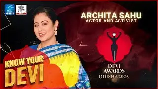 Devi Awards Odisha 2025 | Know Your Devi, Archita Sahu - Actress