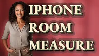 How Can You Measure Room Dimensions Using iPhone&rsquo;s Measure App?