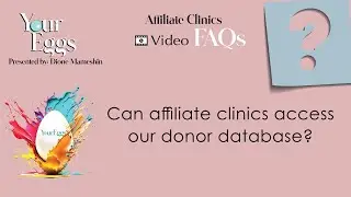 Do Affiliate Clinics Get Full Access To The Egg Donor Database? | YourEggs Egg Donation Agency