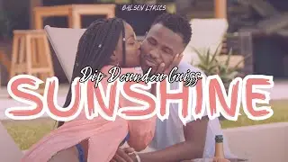 Dip Doundou Guiss - Sunshine (Paroles/Lyrics)