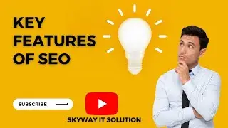Key Features of SEO - Boost Your Website's Visibility on Search Engines