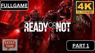 Ready or Not &ndash; Part 1 | Tactical Entry Begins [Full Gameplay | No Commentary] | Extra Time