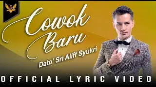 Dato Sri Aliff Syukri - Cowok Baru (Official Lyric Video)
