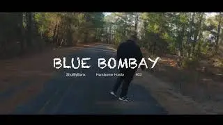 Handsome Hustla- Blue Bombay dir by. @Shot_ByBanx