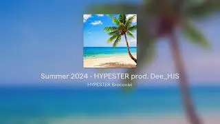 Summer 2024 - HYPESTER prod. Dee_HJS