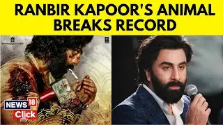Animal Movie News | Ranbir Kapoor Starrer Animal Sets New Box Office Record Collections | N18V