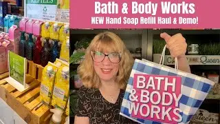Bath & Body Works NEW Hand Soap Refill Haul & Demo!