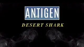 Antigen - Desert Shark (Official Music Video)