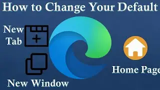 How to Customize Microsoft Edge | Change Home page, New window, New Tab, and on Startup page