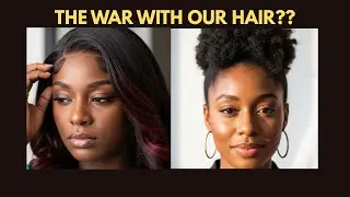 Black women hate their natural hair?? Black Women's natural hair struggles run deeper than style...