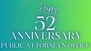 HAPPY ANNIVERSARY, PUBLIC ATTORNEY&rsquo;S OFFICE (PAO)!1972-PresentOctober 23, 2024