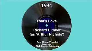 1934 Richard Himber (as &lsquo;Arthur Nichols&rsquo;) - That&rsquo;s Love (Joey Nash, vocal)