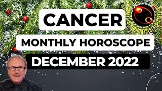 Cancer December 2022 Monthly Horoscope & Astrology