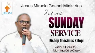🔴 LIVE 11.01.2026| 2nd week SUNDAY SERVICE| Bishop Onesimus K Gopi| JMGM