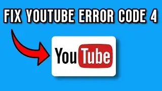 NEW! How To FIX Youtube ERROR CODE 4 
