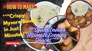 Mysore Bonda Recipe||Crispy Mysore Bonda in Just Minutes