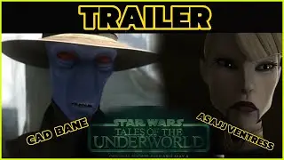 Tales of the Underworld | TRAILER |VUELVE CAD BANE Y ASAJJ VENTRESS