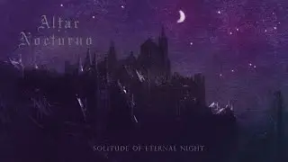 Altar Nocturno - Solitude of Eternal Night (Full Demo)