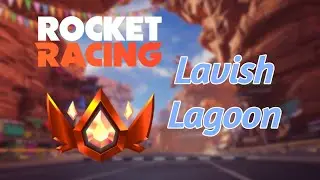 A Chamption's Guide to Rocket Racing || Lavish Lagoon