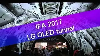 LG OLED tunnel at IFA 2017 - full show