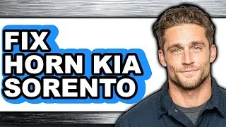 How To Fix Horn Kia Sorento - Easy Guide