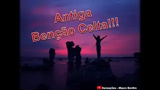 Ora&ccedil;&atilde;o - Antiga Ben&ccedil;&atilde;o Celta - Locu&ccedil;&atilde;o: Mauro Bonfim