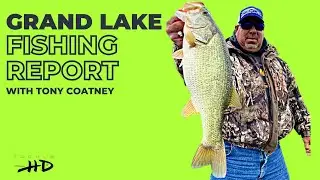 Grand Lake Fishing Report late April by Tony Coatney and Tackle HD