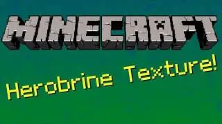 Minecraft - Herobrine Progress + Texture questions!