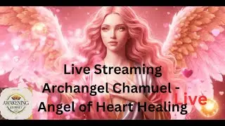 Live Stream | Spiritual Awakening | Archangel Chamuel | Rose Pink Ray of Love |Angelic Heart Healing