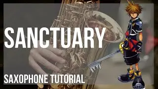 How to play Sanctuary (Kingdom Hearts) by Utada Hikaru on Alto Sax (Tutorial)
