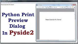 Pyside2 Creating Print Preview Dialog [Python GUI Development ]