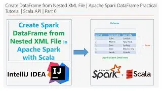 Create DataFrame from Nested XML | Spark DataFrame Practical | Scala API | Part 6 | DM | DataMaking