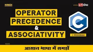 Operator Precedence and Associativity in C