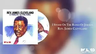 Rev. James Cleveland - I Stood On The Banks Of Jordan