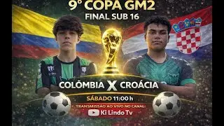 COL&Ocirc;MBIA X CRO&Aacute;CIA - FINAL DA NONA COPA GM2- DE FUTEBOL DE BASE 2026