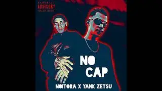 Noitora Feat. Yank Zetsu - No Cap (Prod.Noitora)