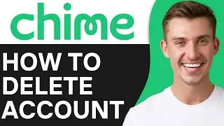 HOW TO DELETE CHIME ACCOUNT (2026)