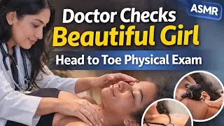 ASMR Doctor Physical Exam | Head to Toe Medical Checkup | Relaxing Assessment