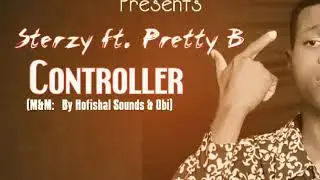 Sterzy ft. Pretty B - Controller [Audio 2019]
