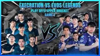 Execration vs EVOS Legends | Game 1 BO3 MSC | MSC 2021 | UPPER BRACKET | COMEBACK LEGENDS